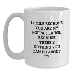 Funny Poppa Gifts from Family, White Coffee Mug for Poppa, I Smile Because You Are My Poppa, Birthday Unique - Main