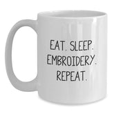 Funny Embroidery Enthusiast Gifts from Friends for Embroidery Lovers, Eat. Sleep. Embroidery. Repeat. Graduation Unique Gifts - Main