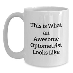 Optometrist Gifts from Family, Graduation Unique Optometrist Mug, 'This Is What An Awesome Optometrist Looks Like', Funny White Coffee Mug for Men, Women, Coworkers, Friends - Main