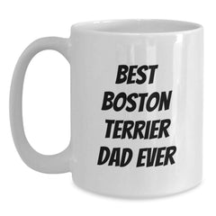 Funny Boston Terrier Dad Ever Gifts for Him Birthday Unique White Coffee Mug - Main