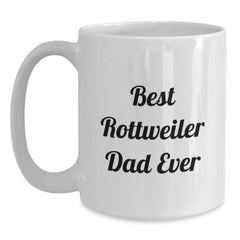 Rottweiler Dog Lover Gifts from Men to Rottweiler Dog Fathers - Funny White Coffee Mug for Birthday, Best Rottweiler Dad Ever Quote - Main