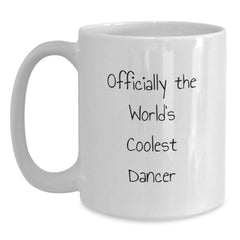 Funny Dancer Gifts for Men Women Friends Coworkers Family - Officially The World's Coolest Dancer White Coffee Mug, Graduation Unique Gifts from Family - Main