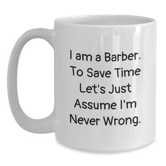 Funny Barber White Coffee Mug Gifts from Men to Friends for Christmas Unique Ideas, Funny Quote Mug for Barber Enthusiasts, White Coffee Mug, 11oz or 15oz - Main