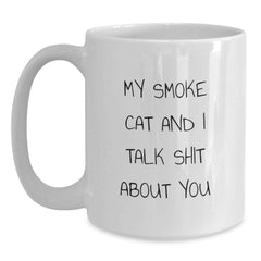 Funny Smoke Cat Gifts from Men to Women, Unique Valentine's White Coffee Mug for Smoke Cat Lovers, 'My Smoke Cat And I Talk Shit About You' - Main