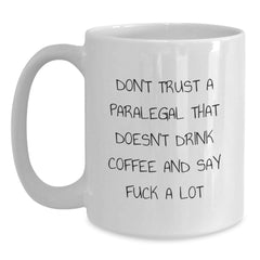 Funny Paralegal White Coffee Mug Gifts for Paralegal Friends, Coworkers, Family, and Women - Gifts from Family, Friends, and Men - Unique Christmas Unique Gifts for Paralegal - Main