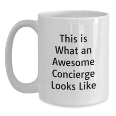 Funny Concierge Quotes White Coffee Mug, Gifts from Friends and Family, Perfect for Graduation Unique Gifts, This Is What An Awesome Concierge Looks Like - Main