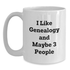 Genealogy Humor Funny Gifts from Family for Genealogy Lovers White Coffee Mug - I Like Genealogy And Maybe 3 People - Main