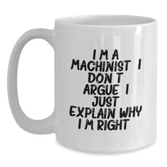 Funny Machinist Gifts from Men to Men, White Coffee Mug, Birthday Unique Presents for Machinist Friends and Coworkers - Main
