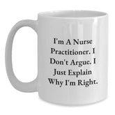 Nurse Practitioner Gifts Funny Mugs I'm Right White Coffee Mug for Christmas Unique - Main