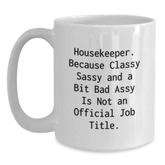 Funny Housekeeper Gifts, White Coffee Mugs for Housekeepers, Unique Christmas Unique Gifts for Friends, Gift from Men to Women - Main