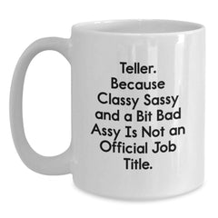 Funny Teller White Coffee Mugs Gifts from Friends for Teller, Humorous White Coffee Mug, Teller Christmas Unique Gifts - Main