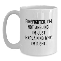 Funny Firefighter White Coffee Mug Gifts from Men to Firefighter Friends for Christmas Morning - Main