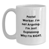 Funny Postal Worker Gifts for Men from Coworkers, White Coffee Mugs with 'I'm Not Arguing. I'm Just Explaining Why I'm Right.' Quote, Christmas Unique - Main