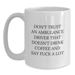 Funny Ambulance Driver Gifts from Friends for Ambulance Drivers - White Coffee Mug, Ambulance Driver Humor Christmas Unique Gifts - Main