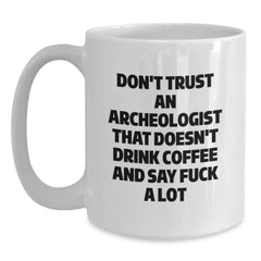 Funny Coffee Lovers Gifts from Friends, Christmas Unique Gifts for Archeologist Men, White Coffee Mug with Quirky Humor - Main