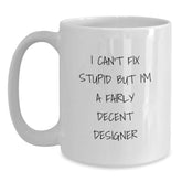 Funny Designer Gifts from Men to Women, White Coffee Mug, Christmas Unique Mugs for Designer Enthusiasts and Fairly Decent Designers - Main
