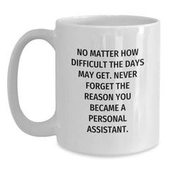 Gifts for Personal Assistants, Funny Inspirational Mugs, Christmas Unique Presents from Family, Friends, Coworkers - Main