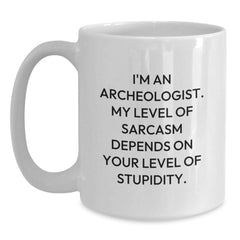 Funny Archeologist Quote Gifts for Men, Women, Friends, and Family - Unique White Coffee Mug for Graduation - Main