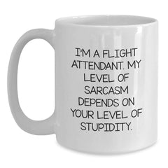 Flight Attendant Humor Gifts from Friends - 'I'm A Flight Attendant. My Level Of Sarcasm Depends On Your Level Of Stupidity.' White Coffee Mug for Graduation - Main