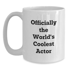 Funny Actor Gifts for Men - Officially The Worlds Coolest Actor White Coffee Mug - White 11oz or 15oz Ceramic Christmas Unique Gift - Main