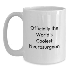 Funny Neurosurgeon Gifts for Him - 'Officially The World's Coolest Neurosurgeon' Quote White Coffee Mug from Friends to Family - Main
