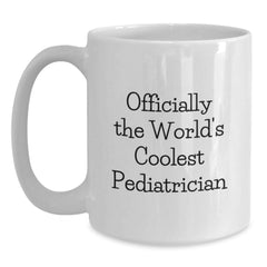 Funny Pediatrician Gifts from Family - 'Officially The World's Coolest Pediatrician' Quote White Coffee Mug for Birthday, Gifts for Men, Women, Coworkers, Family - Main