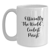 Funny Priest Gifts from Friends for Graduation, 'Officially The World's Coolest Priest' Quote on White Coffee Mug, 11oz or 15oz Capacity, Ceramic, Microwave, and Dishwasher Safe - Main