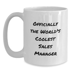 Funny White Coffee Mug for Sales Manager Gifts, Officially The World's Coolest Sales Manager - Unique Christmas Unique Gift for Men, Women, Friends, Coworkers, Family - Main