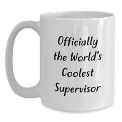 Funny Supervisor Gifts, Officially The World's Coolest Supervisor White Coffee Mugs, Birthday Unique Gifts from Friends to Supervisor, 11oz or 15oz Ceramic Mug - Main