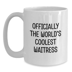 Gifts from Friends for Waitress - Funny Quote White Coffee Mug, Unique Graduation Gifts for Women, Officially The World's Coolest Waitress Ceramic Mug, 11oz or 15oz Capacity - Main