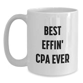 Funny CPA Graduation Gifts from Friends - Best Effin' Cpa Ever White Coffee Mug, Microwave and Dishwasher Safe, 11oz or 15oz Capacity - Main