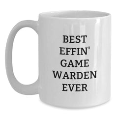 Game Warden Humor Gifts from Friends - Best Effin' Game Warden Ever White Coffee Mug for Him, Funny Birthday Present - Main