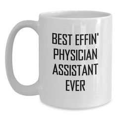 Funny Physician Assistant Gifts from Friends for New PA Grads, Best Effin' White Coffee Mug - Main