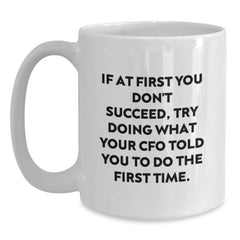 Funny CFO Gifts for Men, Unique White Coffee Mug with Inspirational Quote, Christmas Unique Gifts from Friends - Main