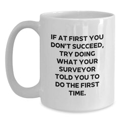 Funny Surveyor Gifts from Friends, Surveyor White Coffee Mug with Inspirational Quote for Graduation, 11oz or 15oz - Main
