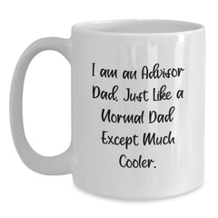 Funny Advisor Gifts from Dad, White Coffee Mug for Advisor, Birthday Unique Gifts for Men, 'I Am An Advisor Dad' - Main