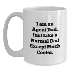 Agent Dad Gifts, Funny White Coffee Mug for Graduation, I Am An Agent Dad Quote Gifts from Men to Agent, Unique Agent Gifts, Funny Graduation Gifts, Agent White Coffee Mug - Main