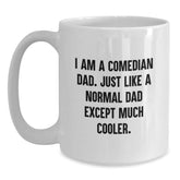 Funny Comedian Dad Gifts from Family - I Am A Comedian Dad White Coffee Mug for Comedian Men - Main
