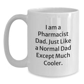 Funny Pharmacist Gifts from Dad, White Coffee Mug for Graduation - I Am A Pharmacist Dad, Gifts from Men to Pharmacist, Gifts for Pharmacist - Main