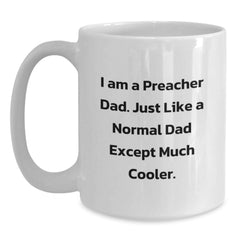 Funny Preacher Dad Gifts for Men - White Coffee Mug, 11oz or 15oz, Ceramic, from Friends, Unique Birthday Unique Gifts to Preacher - Main