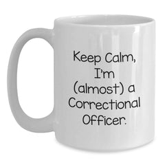 Funny Correctional Officer Gifts, White Coffee Mug for Birthday, Keep Calm Quote from Friends, Gifts from Men, Gifts for Correctional Officers - Main
