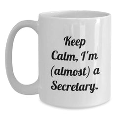 Funny Secretary Gifts from Friends - Keep Calm, I'm (almost) A Secretary. White Coffee Mug for Birthday - Main