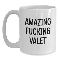 Funny Valet Gifts from Friends, Unique Birthday Unique Gifts for Him, White Coffee Mug with Amazing Quote, Microwave and Dishwasher Safe - Main