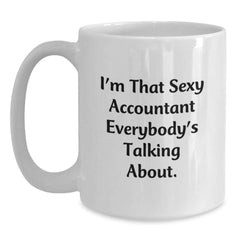Sexy Accountant Gifts, Funny Quote White Coffee Mug for Birthday, Gifts from Friends to Accountant - Main