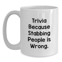 Funny Trivia White Coffee Mugs Gifts from Friends and Family for Birthday, Trivia Mugs with Humorous Quote, Unique White Coffee Mugs for Trivia Enthusiasts - Main