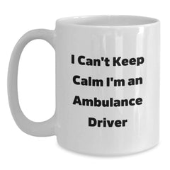 Ambulance Driver Gifts for Men - Funny White Coffee Mug, 'I Can't Keep Calm I'm An Ambulance Driver' Christmas Unique Gifts from Friends, Family, Coworkers - Main