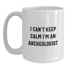 Funny Archeologist White Coffee Mug I Can't Keep Calm Gifts from Friends for Birthday - Main