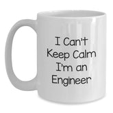 Funny Engineer Gifts, White Coffee Mug, I Can't Keep Calm I'm An Engineer, Christmas Unique Gifts for Engineer Friends - Main
