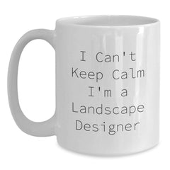 Funny Landscape Designer Gifts I Can't Keep Calm White Coffee Mugs for Him from Friends and Family on Birthday Occasions - Main