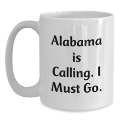 Alabama Calling White Coffee Mug, Funny Inspirational Quote Gifts from Friends and Family, Birthday Unique Gifts for Alabama Lovers - Main